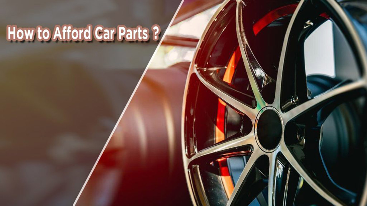 How to Afford Car Parts