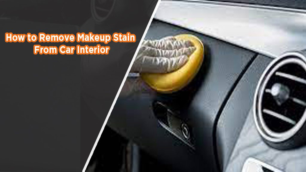 How to Remove Makeup Stains from Your Car Interior