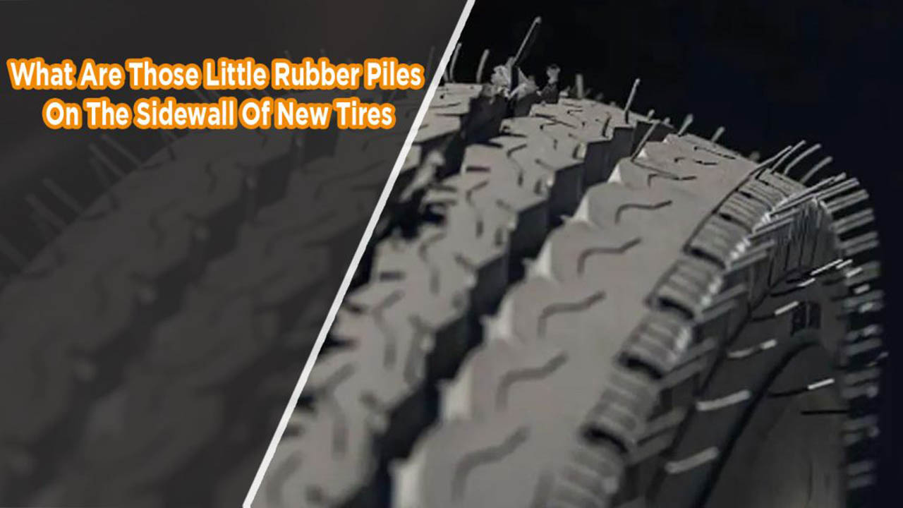 What Are Those Little Rubber Piles on New Tires