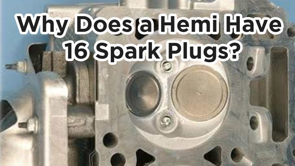 Why Does a HEMI Have 16 Spark Plugs